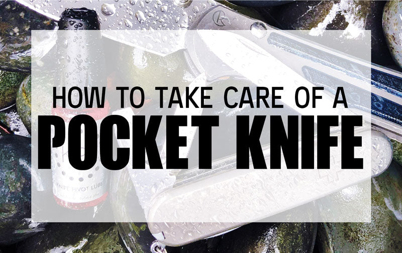 How to Take Care of a Pocket Knife Knife Pivot Lube