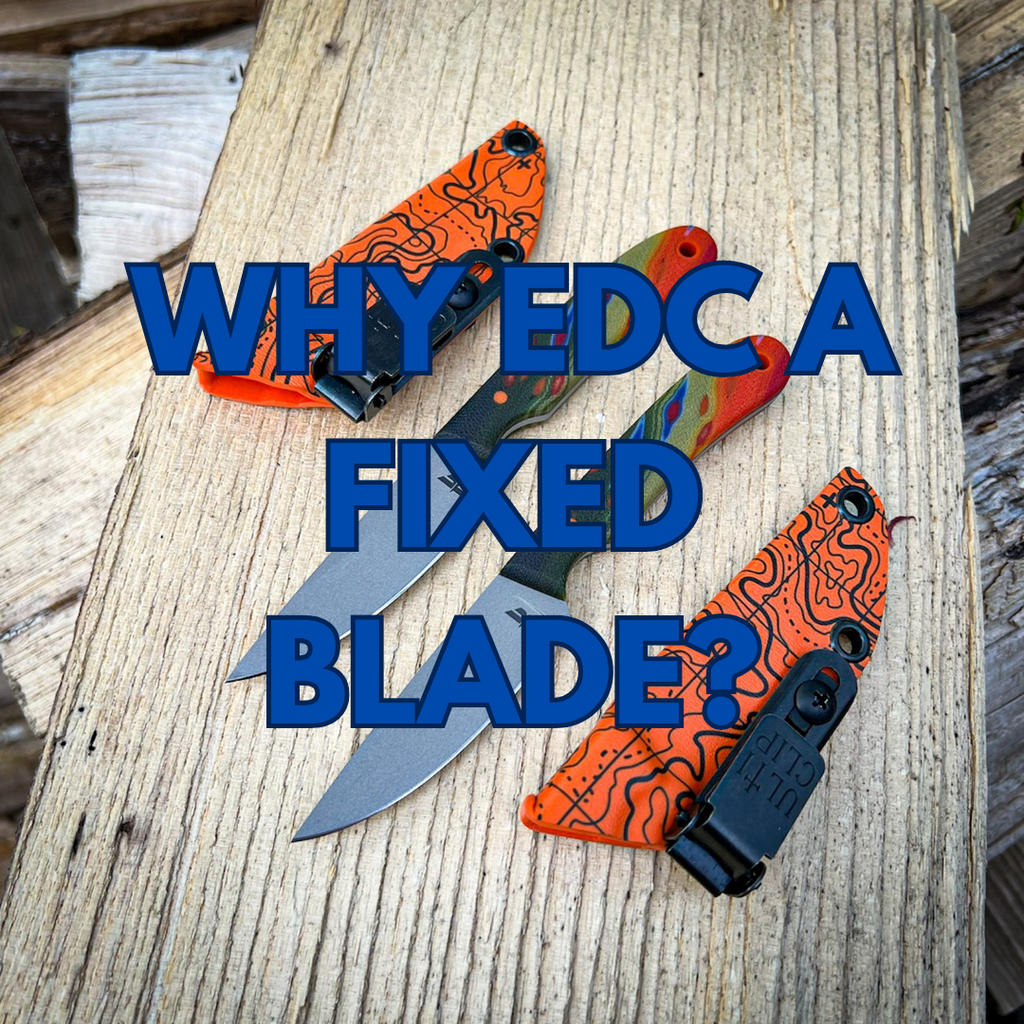 Why EDC a Fixed Blade?