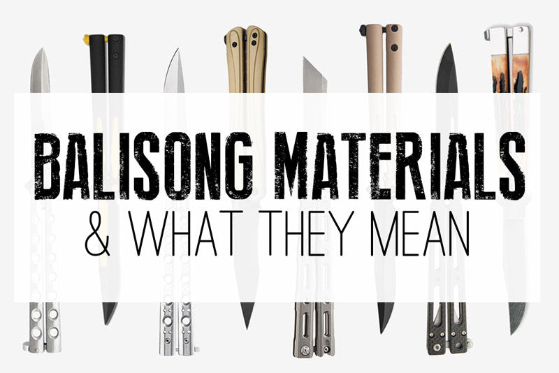 The Most Common Balisong Materials and What They Mean