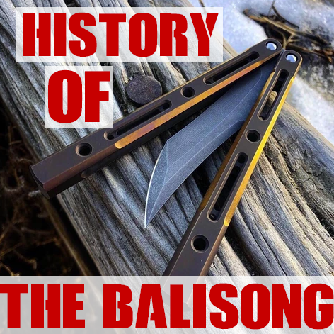 The History of The Balisong Knife